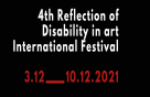4th INTERNATIONAL FESTIVAL REFLECTION OF DISABILITY IN ART